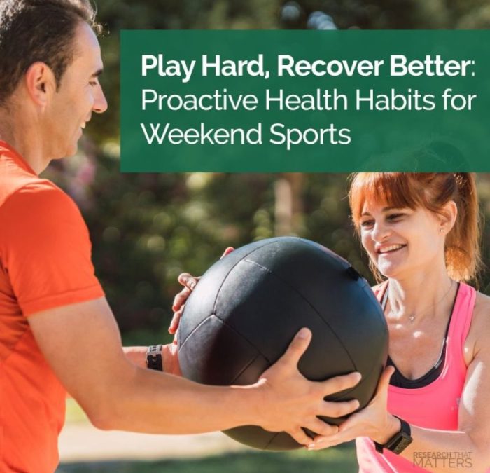 Week 1 Play Hard Recover Better Proactive Health Habits for Weekend Sports Copy e1683049434791