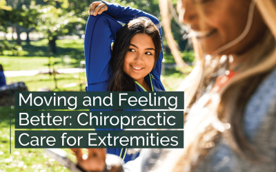 Moving and Feeling Better: Chiropractic Care for Extremities