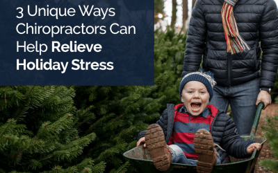 3 Unique Ways Chiropractors Can Help Relieve Holiday Stress
